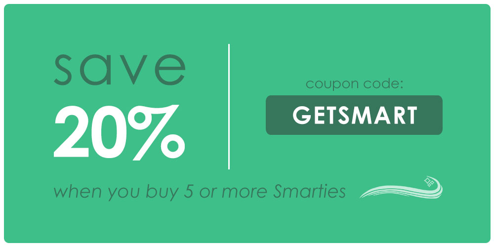Save 20% when you buy 5 or more Smarties. Coupon code: GETSMART